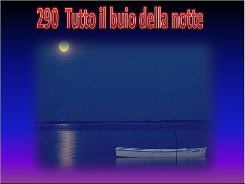 290  TUTTO IL BUIO DELLA NOTTE - KARAOKE