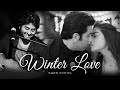 Winter Love Mashup - Parth Dodiya | Arijit Singh Songs | 2023