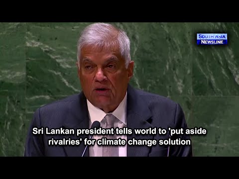 Sri Lankan president tells world to 'put aside rivalries' for climate change solution