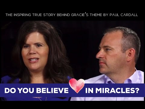 DO YOU BELIEVE IN MIRACLES? FEATURING GRACIE'S THEME BY PAUL CARDALL