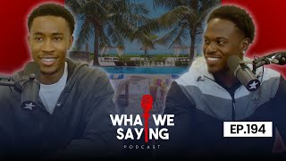 WWS 194: Mandem Holidays Are The Best Holiday | What We Saying