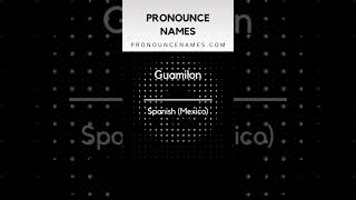 How to pronounce Guamilon