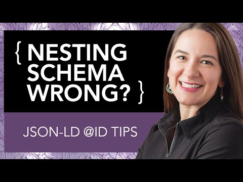 Are You Nesting Schema Wrong? JSON-LD Schema Validator Tips for Nesting with @ID | Technical SEO