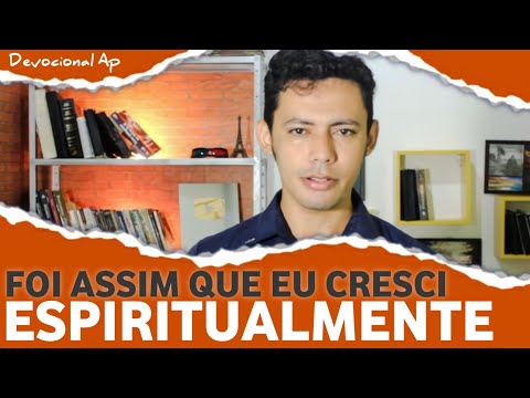 5 Coisas que eu Fiz Para Crescer Espiritualmente