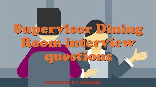 Supervisor Dining Room interview questions