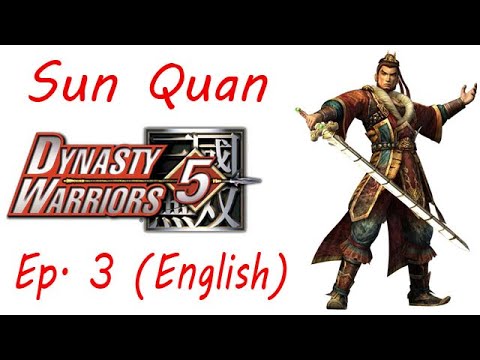 Dynasty Warriors 5 Sun Quan Ep. 3 Chapter 3 - Battle Of He Fei (Eng. Ver)