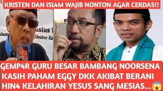 Download lagu GEMP4R GURU BESAR BAMBANG NOORSENA KASIH PAHAM EGGY SUDJAN4 DKK AKIBAT BER4NI HUJ4T KELAHIRAN YESUS😱 mp3