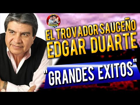* EDGAR DUARTE El Trovador Sauceño * "Exitos Enganchados" EXCLUSIVO CHAMAME 2021