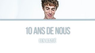 Ben Mazué '10 ans de nous' - Lyrics/Paroles