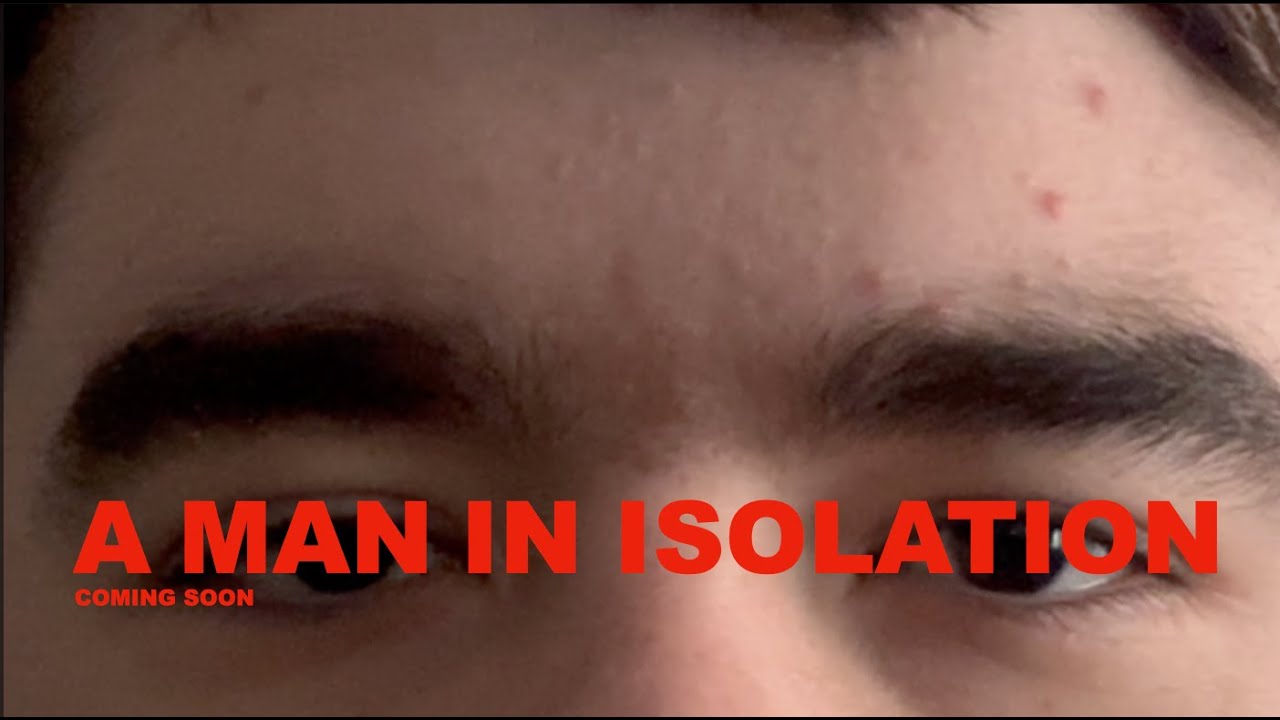 A Man in Isolation — A Man in Isolation - Teaser Trailer #1