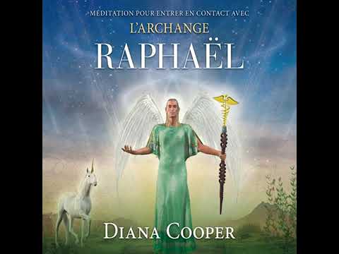 Méditation pour entrer en contact avec larchange Raphaël   Diana Cooper   Livre audio complet