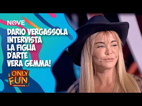 Dario Vergassola intervista la figlia d'arte Vera Gemma! | ONLY FUN