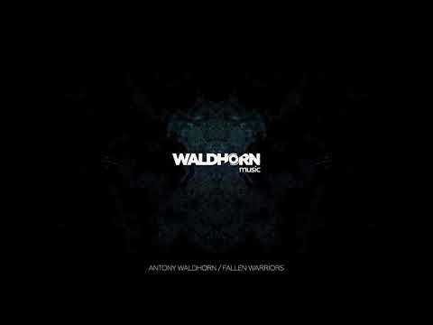 Antony Waldhorn - Fallen Warriors [ Waldhorn Music ]