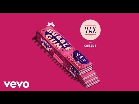 VAX & Sorana - Bubble Gum (Audio)