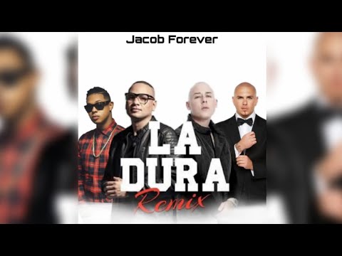 La Dura (Full Remix) - Jacob Forever, Cosculluela, Pitbull & Fuego