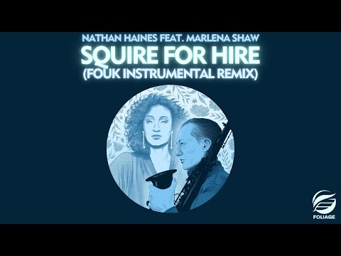 Nathan Haines feat. Marlena Shaw – Squire For Hire (Fouk Instrumental Remix)