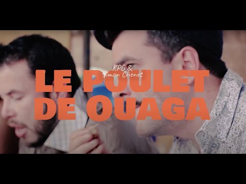 KPG & Simon Chenet - Le poulet de Ouaga
