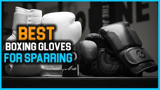 Top 5 Best Boxing Gloves for Sparring [Review] - Training Boxing Gloves/Elite Boxing Gloves [2023]