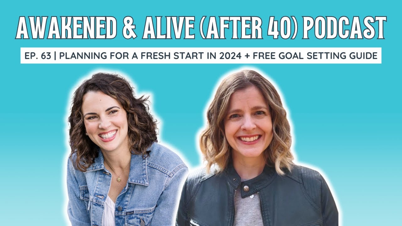 Ep. 63 | Planning for a Fresh Start in 2024 + FREE Goal Setting Guide