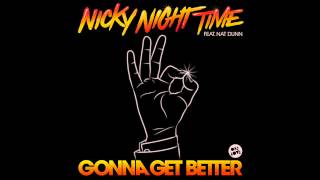 Nicky Night Time - Gonna Get Better