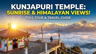 Kunjapuri Temple Rishikesh Full Tour | Sunrise Point, Himalayan Views & Travel Guide