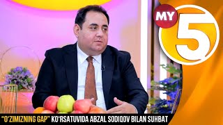 “O‘zimizning gap” ko‘rsatuvida Abzal Sodiqov bilan suhbat
