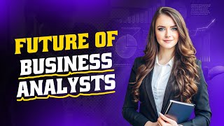 Future of Business Analysts - Are You Ready for What's Next? 🚀 | Tech Talkies #futureofbusiness #us