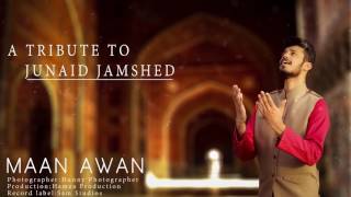 A beautiful Hamd ilahi Teri chokhat per orignal by Junaid Jamshed | Maan Awan