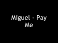 Miguel - Pay Me