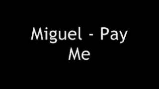 Miguel - Pay Me