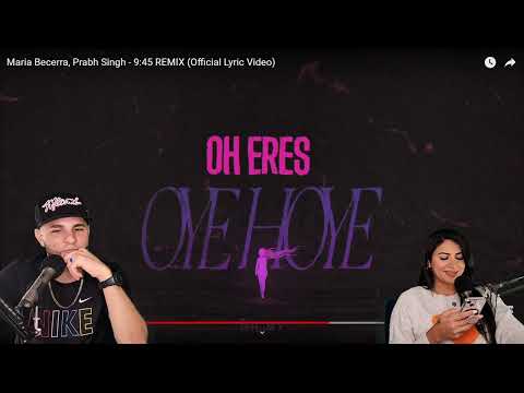 Maria Becerra, Prabh Singh - 9:45 REMIX {Reacción/Podcast}