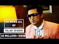 Falak - Tu Mera Dil (Official Video) 