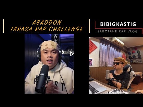 BIBIGKASTIG .14 ( ABADDON TARASA RAP CHALLENGE) SABOTAHE REACTION VIDEO