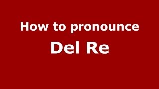 How to pronounce Del Re