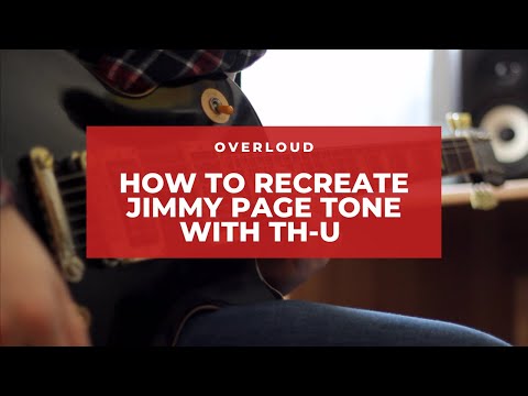 How to recreate the Jimmy Page tone with Overloud TH-U