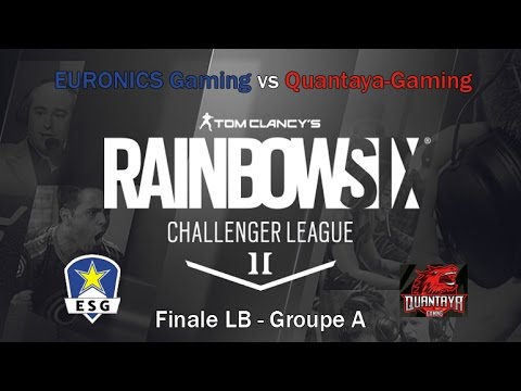 [R6S] Finale LB ESL Challenger League S1 Groupe A 2017 Europe : EURONICS Gaming vs Quantaya-Gaming