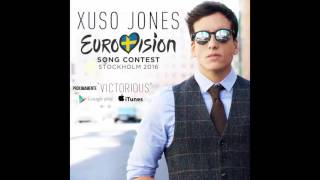 Xuso Jones   Victorious   Eurovision Spain 2016