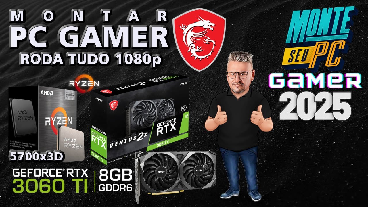 Montar PC Gamer para RODAR TUDO em 2025 💥 1080p FullHD no ALTO 💥 5700x3D + MSI RTX3060 Ti Ventus