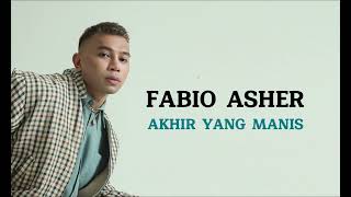 Download lagu Fabio Asher - Akhir Yang Manis (Lirik) | Ku tak ingin kau menangis Jaga dirimu saat ku pergi nanti mp3