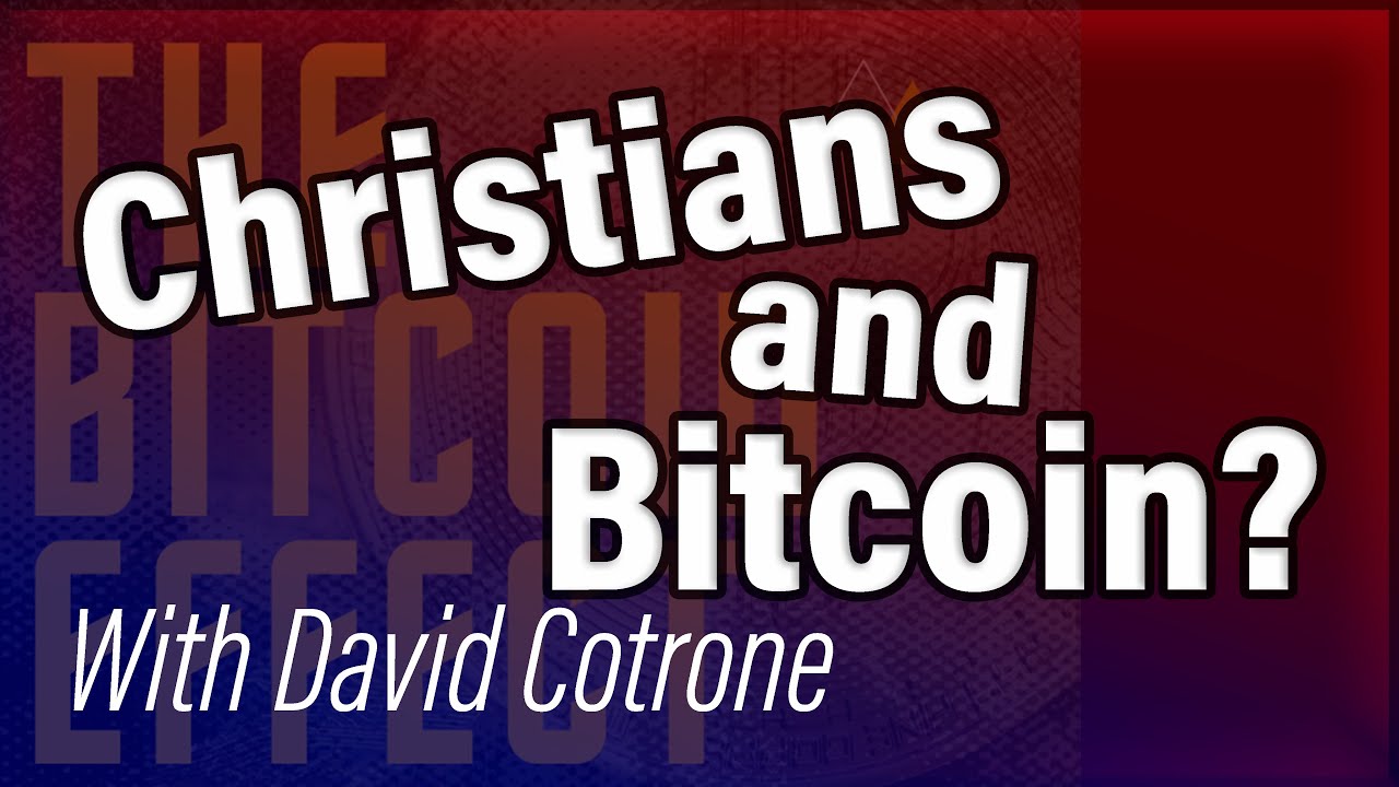 The Gospel Coalition is Wrong about Bitcoin, with David Cotrone