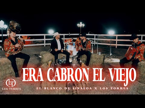 Era Cabrón El Viejo - Los Torres x El Blanco De Sinaloa