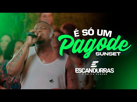 Escandurras - É Só Um Pagode Sunset [VIDEO OFICIAL]
