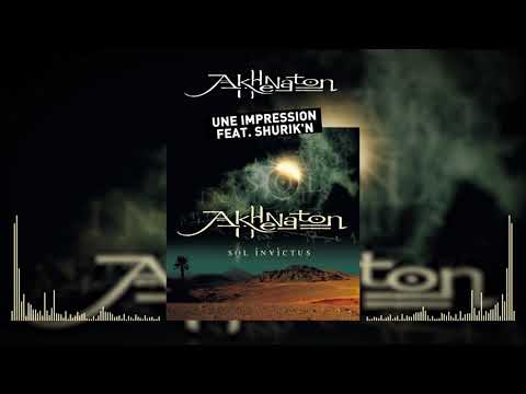 Akhenathon - Une impression feat. Shurik'N (Audio officiel)