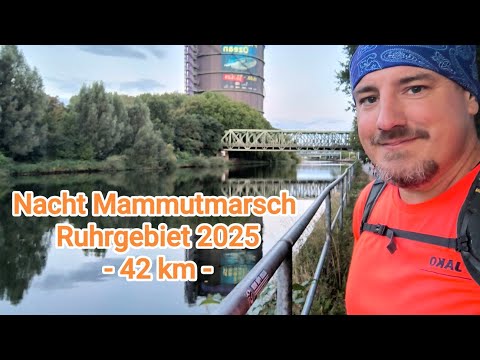 Mammutmarsch Nacht Ruhrgebiet 2025 – 42 km Industrie, Natur & pure Grenzerfahrung