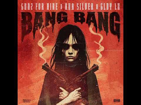 Gunz For Hire x Ava Silver x GLDY LX - BANG BANG (Original Mix)