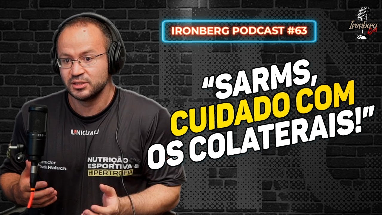 O QUE SÃO SARMS E A DIFERENÇA DOS EFEITOS EM HOMENS E MULHERES - IRONBERG PODCAST CORTES