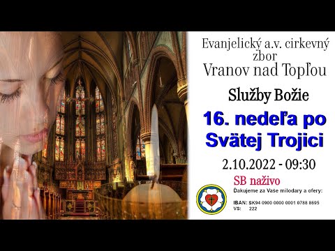 Služby Božie VT 2.10.2022 - 16. nedeľa po Svätej Trojici