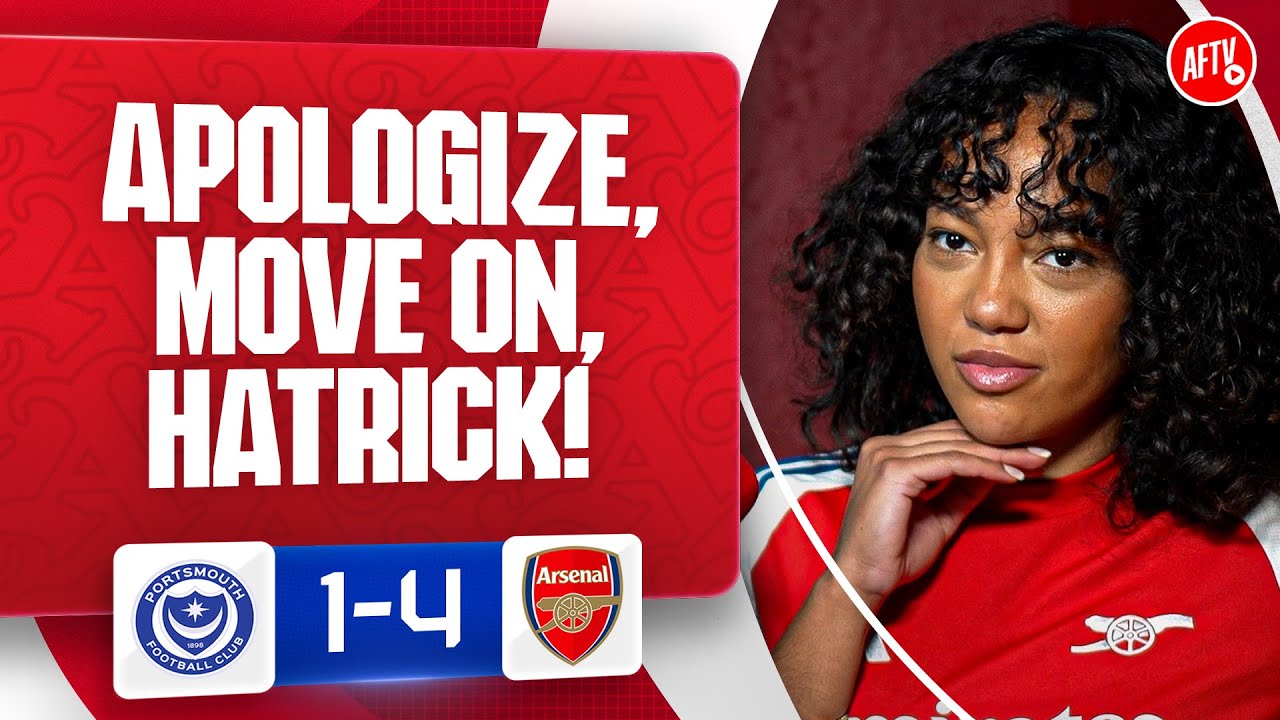 Apologize, Move On & Score A HATRICK (Liv) | Portsmouth 1-4 Arsenal
