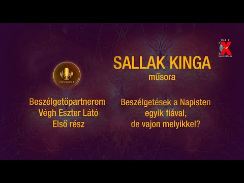 SALLAK KINGA: Beszélgetések a Napisten egyik fiával, de vajon melyikkel? 1.rész