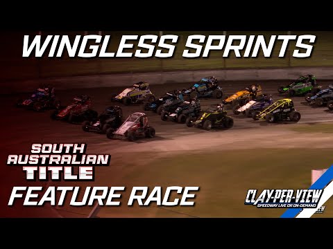 Wingless Sprintcars | South Australian Title 2024/25 - Borderline - 22nd Mar 2025 | Clay-Per-View